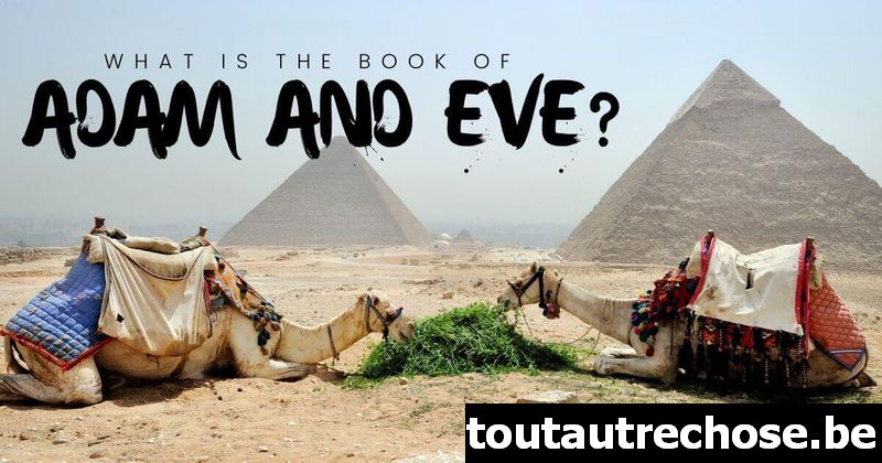 Qu'est-ce que le Livre d'Adam et Eve ?