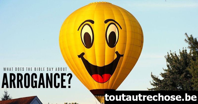 Que dit la Bible à propos de l'arrogance ?